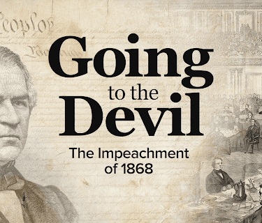 Going to the Devil: The Impeachment of 1868