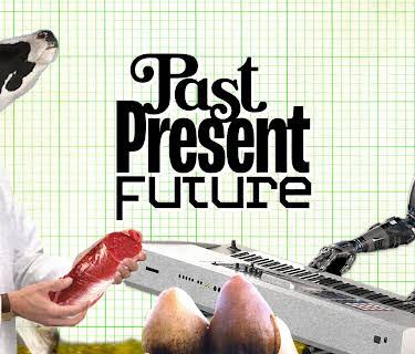 Past, Present, Future