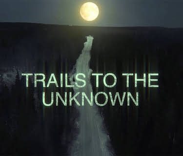 Trails to the Unknown