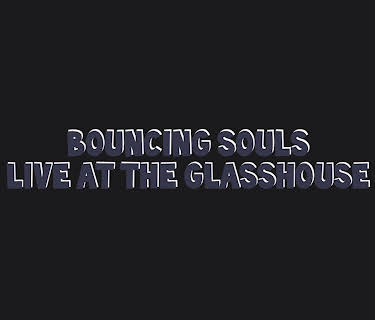 Bouncing Souls - Live At The Glasshouse (2005)