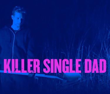 KILLER SINGLE DAD (2018)