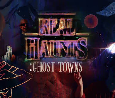 Real Haunts: Ghost Towns (2022)