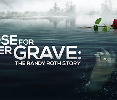 A Rose For Her Grave: The Randy Roth Story (2023)