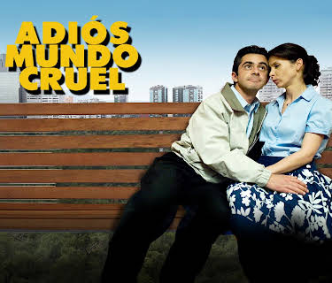 Adiós Mundo Cruel (2012)