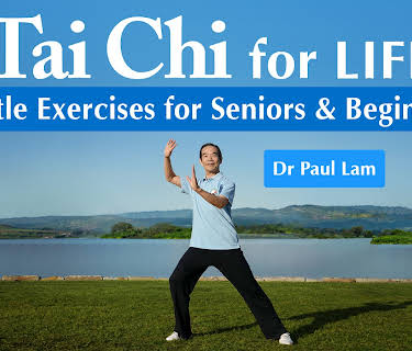 Tai Chi for Life: Gentle Exercises for Seniors & Beginners with Dr Paul Lam