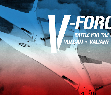 V-Force: Battle For The Skies - Vulcan, Valiant, Victor (2018)