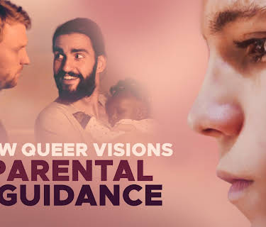 New Queer Visions: Parental Guidance (2021)