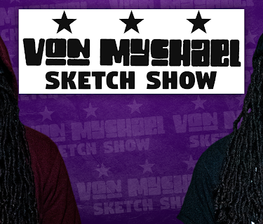 Von Mychael Sketch Show