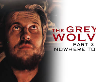 Grey Wolves Part 2 - Nowhere To Hide (2014)