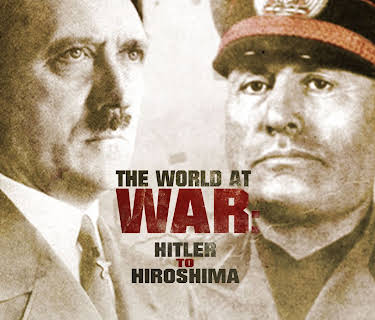 The World at War: From Hitler to Hiroshima
