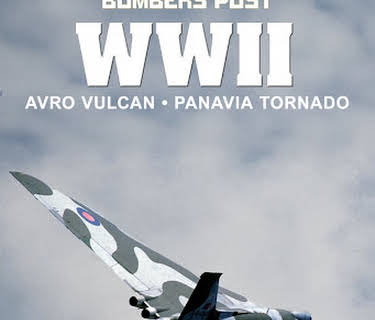 Bombers Post WWII: Avro Vulcan and Panavia Tornado (2017)