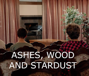 Ashes, Wood, and Stardust (2025)