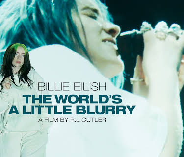 Billie Eilish: The World’s A Little Blurry (2021)
