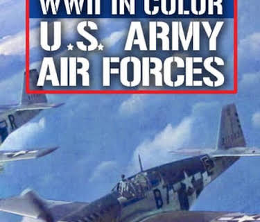 WWII In Color: U.S. Army Air Forces