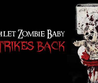 Toilet Zombie Baby Strikes Back (2001)