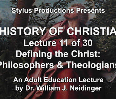 The History of Christianity. Lecture 11 of 30. Defining the Christ: Philosophers & Theologians.