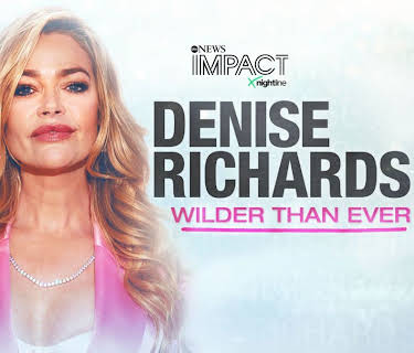 IMPACT x Nightline: Denise Richards: Wilder Than Ever