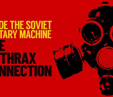 Inside the Soviet Military Machine: The Anthrax Connection
