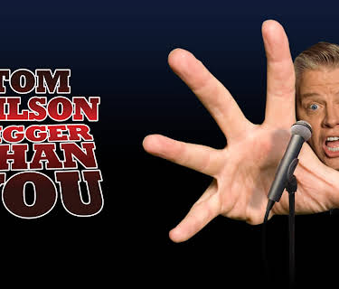Tom Wilson: Bigger Than You (2009)
