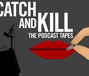 Catch and Kill: The Podcast Tapes