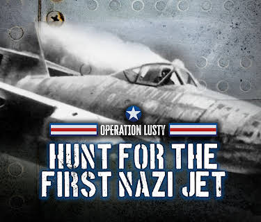 Operation Lusty: Hunt for the First Nazi Jet (2025)
