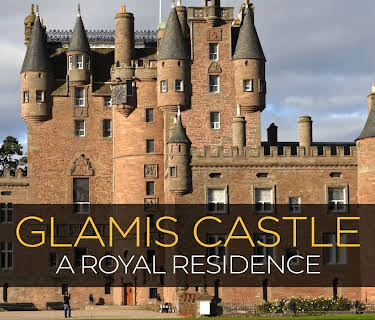 Glamis Castle: A Royal Residence
