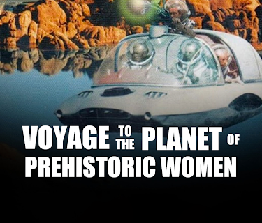 Voyage to the Planet of Prehistoric Women (2017)