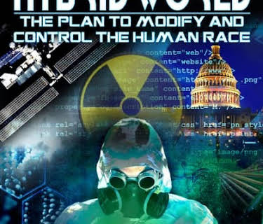 Hybrid World: The Plan to Modify and Control the Human Race (2012)