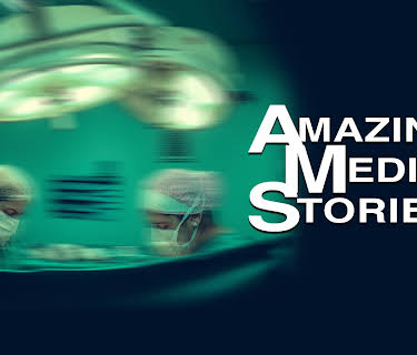 Amazing Medical Stories