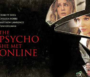 THE PSYCHO SHE MET ONLINE (2017)