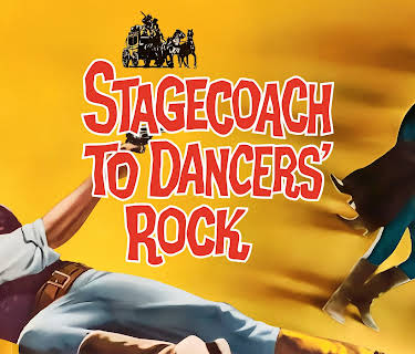 Stagecoach To Dancers' Rock (1962)