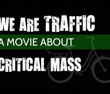 We Are Traffic -  A Movie About Critical Mass (1999)