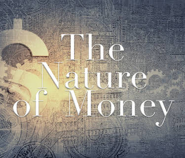 The Nature of Money (2013)