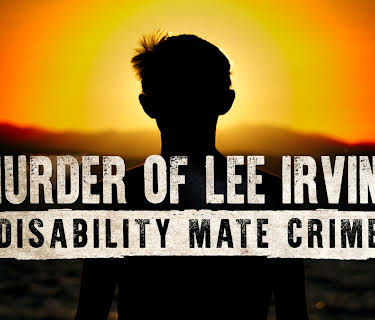 Murder Of Lee Irving Disability Mate Crime (2021)