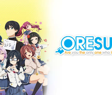 ORESUKI Are you the only one who loves me?