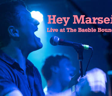 Hey Marseilles: Live at The Baeble Bounce House (2016)