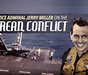 Vice Admiral Jerry Miller on the Korean Conflict (2025)