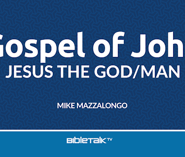 Gospel of John: Jesus the God/Man