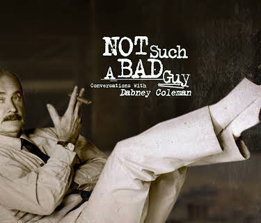 Not Such a Bad Guy: Conversations with Dabney Coleman (2018)