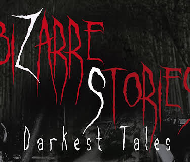 Bizarre Stories: Darkest Tales