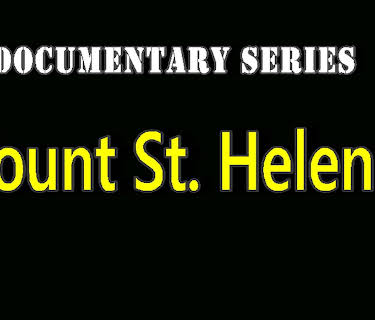 Mount St. Helen's (Documentary Series)