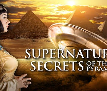 Supernatural Secrets of the Pyramids (2014)