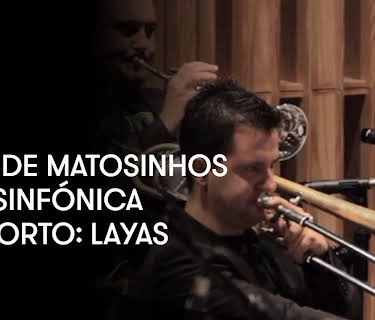 Jazz de Matosinhos and Sinfónica do Porto: Layas (2010)