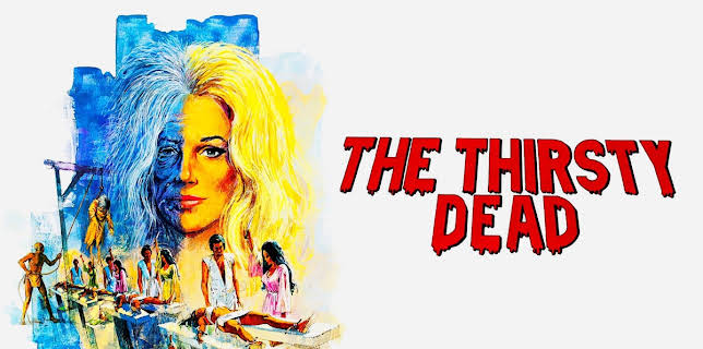The Thirsty Dead (1974)