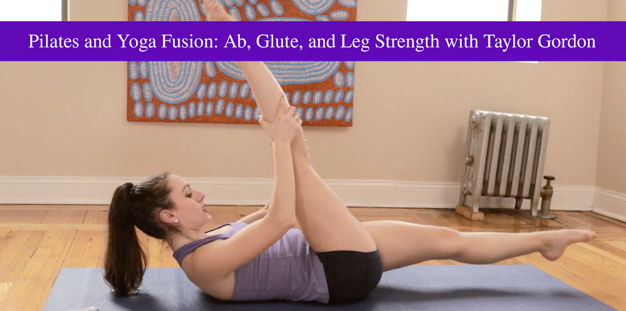 Pilates and Yoga Fusion: Ab, Glute, and Leg Strength with Taylor Gordon
