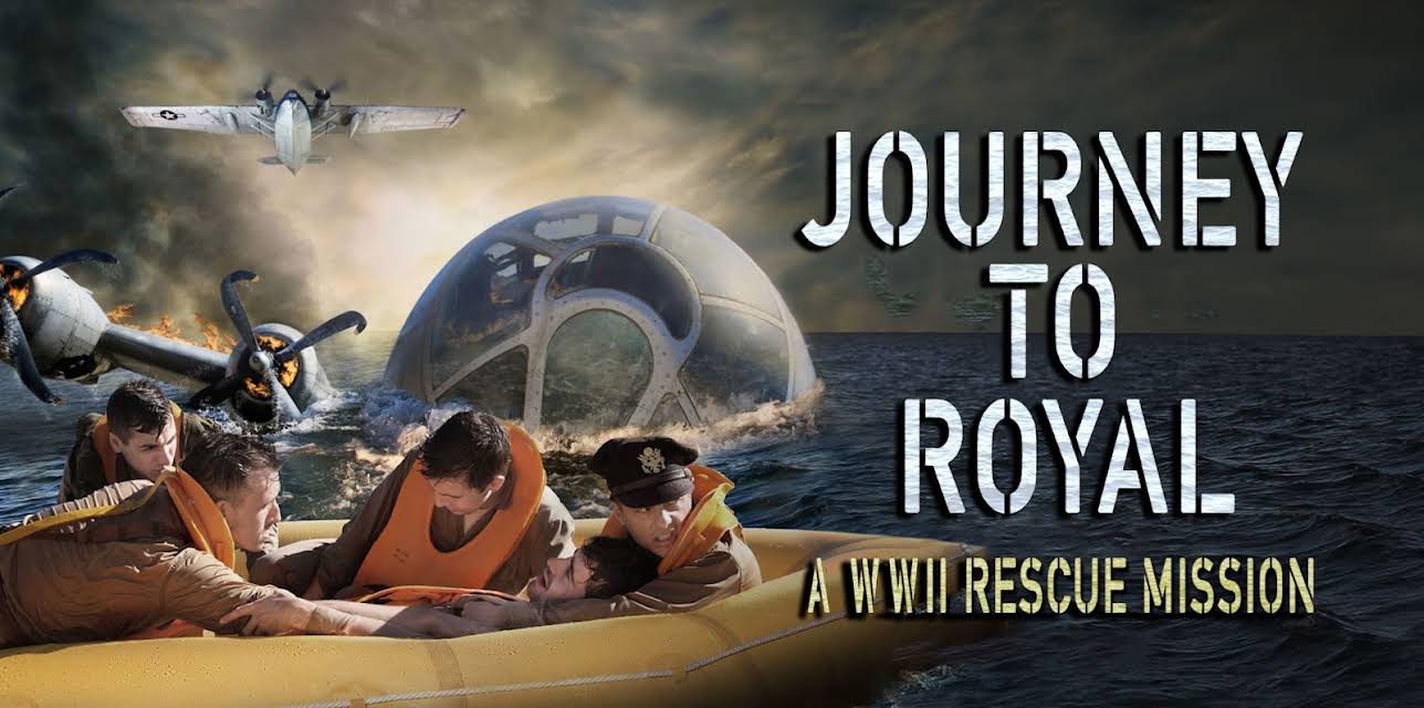 Journey to Royal: A WWII Rescue Mission (2021)