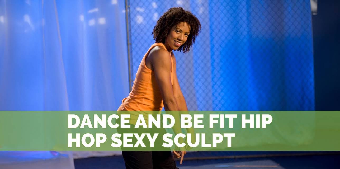 Dance and Be Fit: Hip Hop SEXY SCULPT (2009)