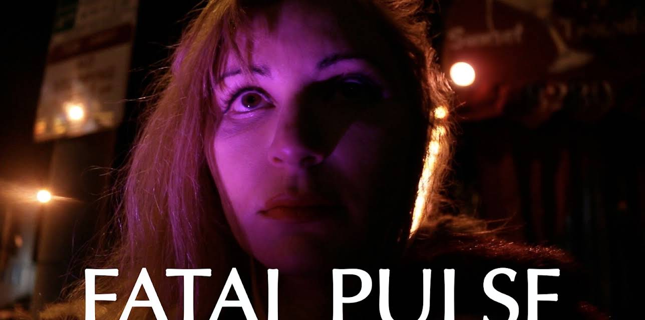Fatal Pulse (2018)
