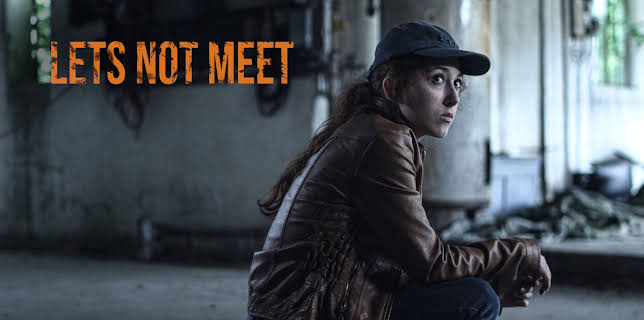 Let's Not Meet (2018)