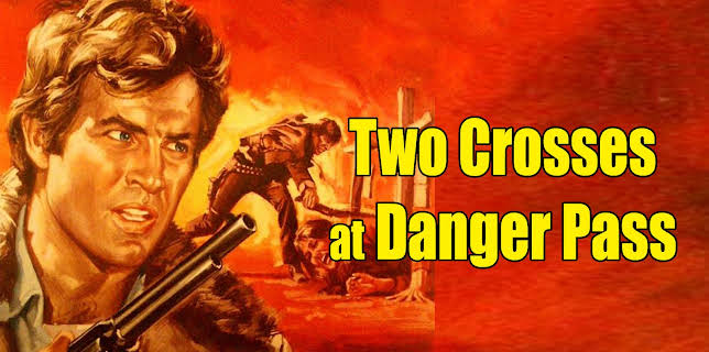 Two Crosses at Danger Pass (1967)